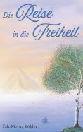 eBook: Die Reise in die Freiheit