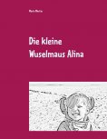 eBook: Die kleine Wuselmaus Alina