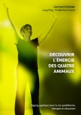 eBook: Découvrez l´énergie des quatre animaux