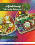 eBook: TierfreiSchnauze - Pedi's knallige Fastenrezepte ... Vegan, glutenfrei, basenüberschüssig, ausgewoge
