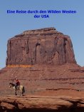 ebook: Eine Reise durch den Wilden Westen der USA