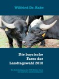 ebook: Die bayrische Farce der Landtagswahl 2018