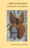 ebook: D' Bibel op Lëtzebuergesch - D' Evangelium nom Johannes