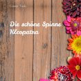 eBook: Die schöne Spinne Kleopatra