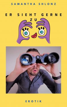 eBook: Er sieht gerne zu