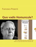 eBook: Quo vadis Homuncule?
