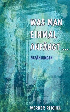 eBook: Was man einmal anfängt