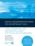 eBook: Digitale Basisinfrastrukturen für die Wirtschaft 2025 – Handlungsbedarf und Weichenstellungen für Po