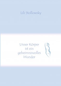 eBook: Unser Körper ist ein geheimnisvolles Wunder