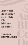 eBook: Auswahl deutscher Gedichte für höhere Schulen