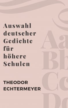 eBook: Auswahl deutscher Gedichte für höhere Schulen