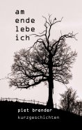eBook: Am Ende lebe ich