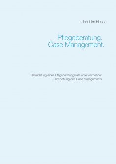 ebook: Pflegeberatung. Case Management.