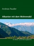 ebook: Albanien mit dem Wohnmobil