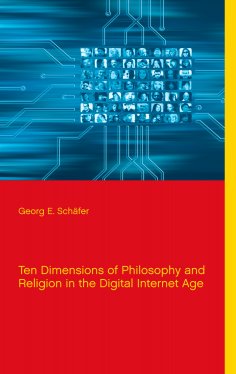 eBook: Ten Dimensions of Philosophy and Religion in the Digital Internet Age