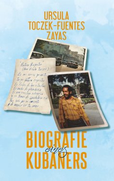eBook: Biografie eines Kubaners