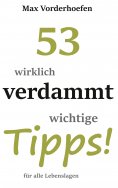 ebook: 53 wirklich verdammt wichtige Tipps! für alle Lebenslagen