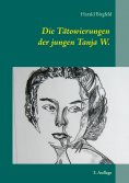 eBook: Die Tätowierungen der jungen Tanja W.