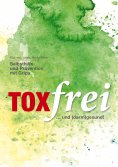 eBook: Toxfrei - Selbsthilfe und Prävention mit Grips