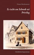eBook: Es ischt em Schwob sei Privileg