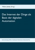 ebook: Das Internet der Dinge  als Basis  der digitalen Automation