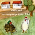 eBook: Marie und das neugierige Huhn Rike