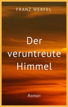 eBook: Franz Werfel: Der veruntreute Himmel