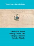 eBook: The noble Polish family Aksak. Die adlige polnische Familie Aksak.