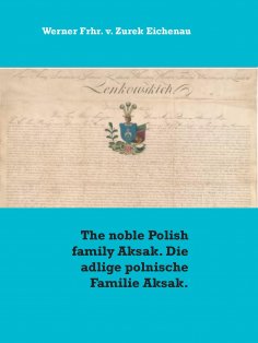 eBook: The noble Polish family Aksak. Die adlige polnische Familie Aksak.