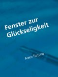 eBook: Fenster zur Glückseligkeit