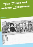 ebook: Von Tieren und anderen Lebewesen