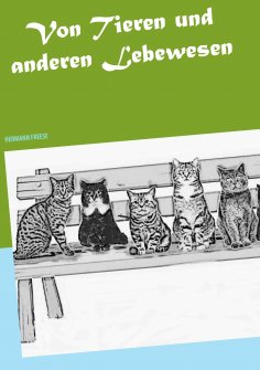ebook: Von Tieren und anderen Lebewesen