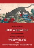 ebook: Der Werwolf / Werwölfe und Tierverwandlungen im Mittelalter