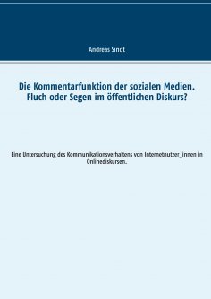 eBook: Die Kommentarfunktion der sozialen Medien. Fluch oder Segen im öffentlichen Diskurs?