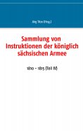 eBook: Sammlung von Instruktionen der königlich sächsischen Armee