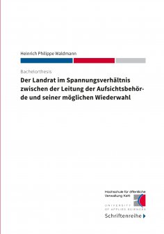 eBook: Der Landrat im Spannungsverhältnis zwischen der Leitung der Aufsichtsbehörde und seiner möglichen Wi