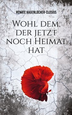 eBook: Wohl dem, der jetzt noch Heimat hat