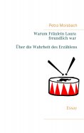 eBook: Warum Fräulein Laura freundlich war. Über die Wahrheit des Erzählens