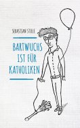ebook: Bartwuchs ist für Katholiken