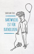 eBook: Bartwuchs ist für Katholiken