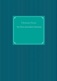 ebook: Von Tieren und anderen Lebewesen