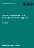 eBook: Gercken, Ph.W.: Reisen durch ... die rheinischen Provinzen 1779-1785