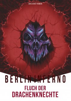 ebook: Berlin Inferno - Fluch der Drachenknechte