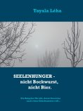 eBook: Seelenhunger - nicht Bockwurst, nicht Bier.