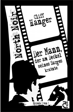 eBook: Der Mann, der am Deckel seines Sarges kratzte.