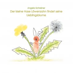 eBook: Der kleine Hase Löwenzahn entdeckt seine Lieblingsblume