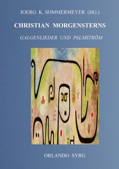 eBook: Christian Morgensterns Galgenlieder und Palmström