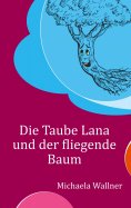 ebook: Die Taube Lana und der fliegende Baum