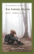 ebook: Die unglaublichen Abenteuer der Kai Antonia Mayers
