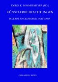 ebook: Künstlerbetrachtungen: Diderot, Wackenroder, Hoffmann